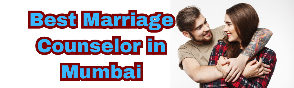 Best marriage Counselor in Mumbai