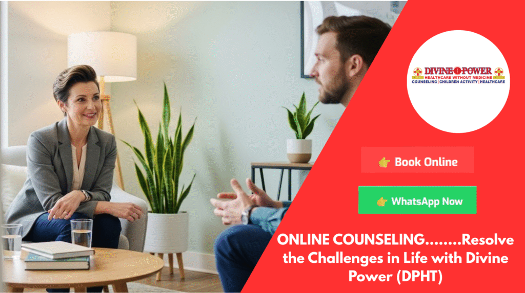 ONLINE COUNSELING……..Resolve the Challenges in Life with Divine Power (DPHT)